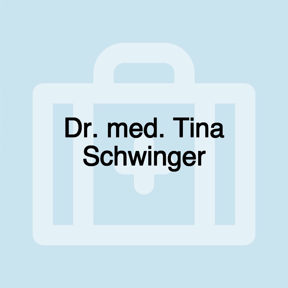 Dr. med. Tina Schwinger