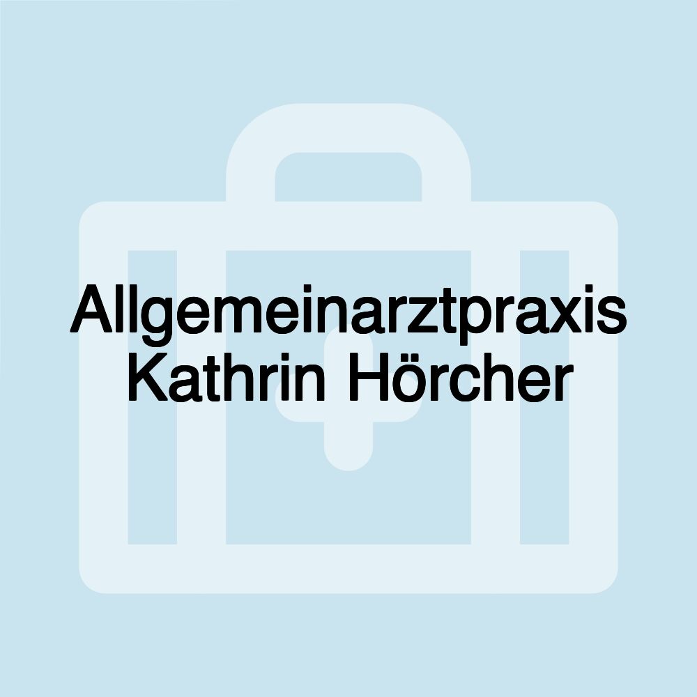 Allgemeinarztpraxis Kathrin Hörcher