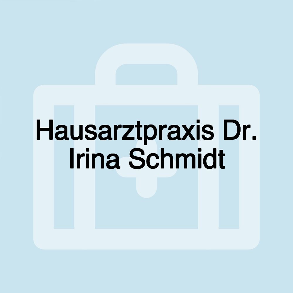 Hausarztpraxis Dr. Irina Schmidt