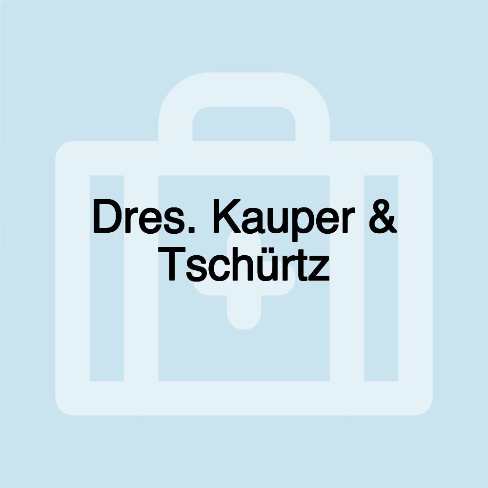 Dres. Kauper & Tschürtz