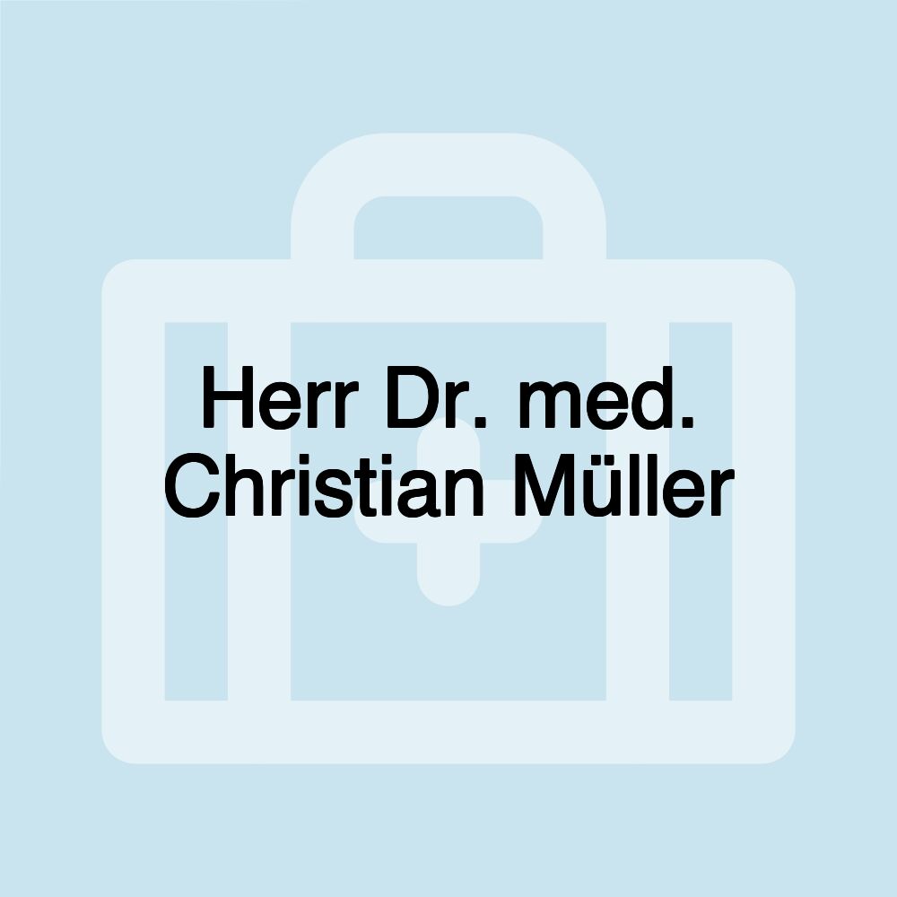 Herr Dr. med. Christian Müller