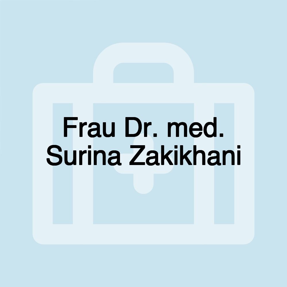 Frau Dr. med. Surina Zakikhani