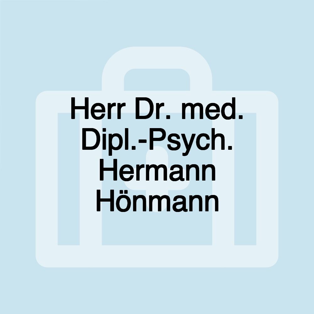 Herr Dr. med. Dipl.-Psych. Hermann Hönmann