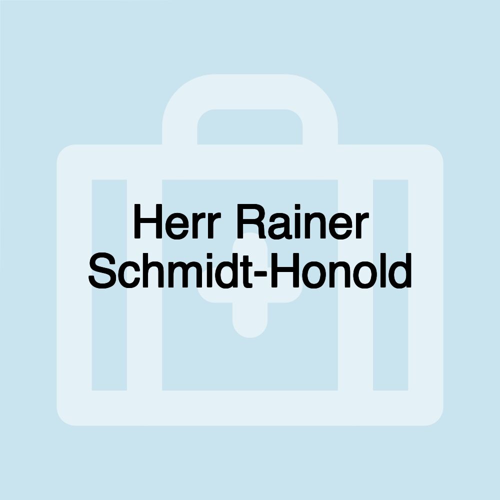 Herr Rainer Schmidt-Honold