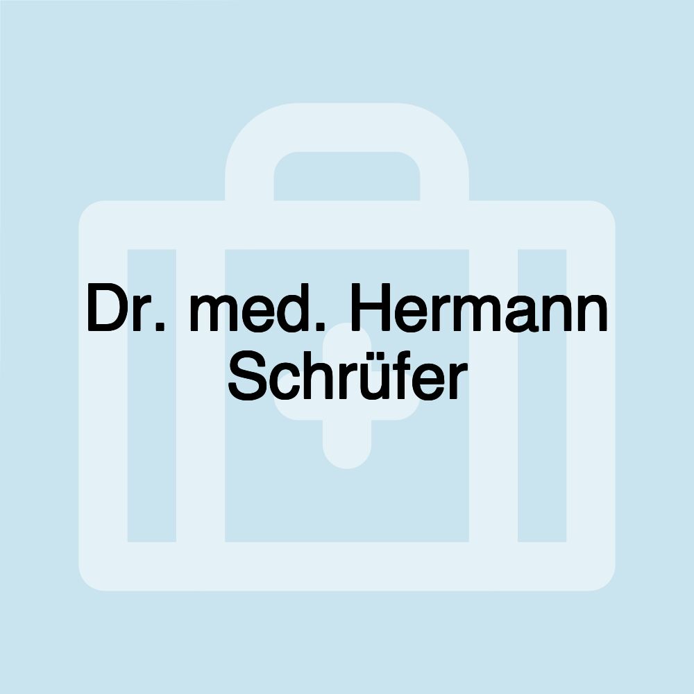 Dr. med. Hermann Schrüfer