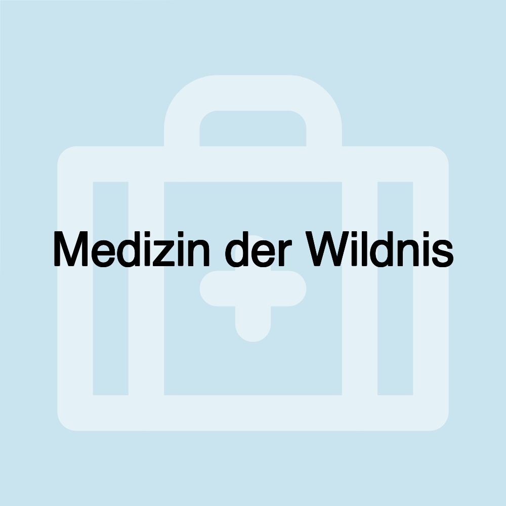 Medizin der Wildnis