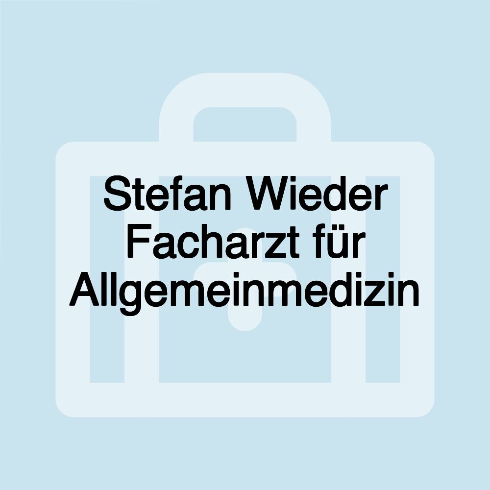 Stefan Wieder Facharzt für Allgemeinmedizin