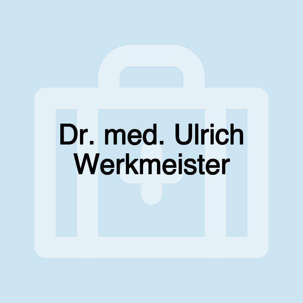 Dr. med. Ulrich Werkmeister