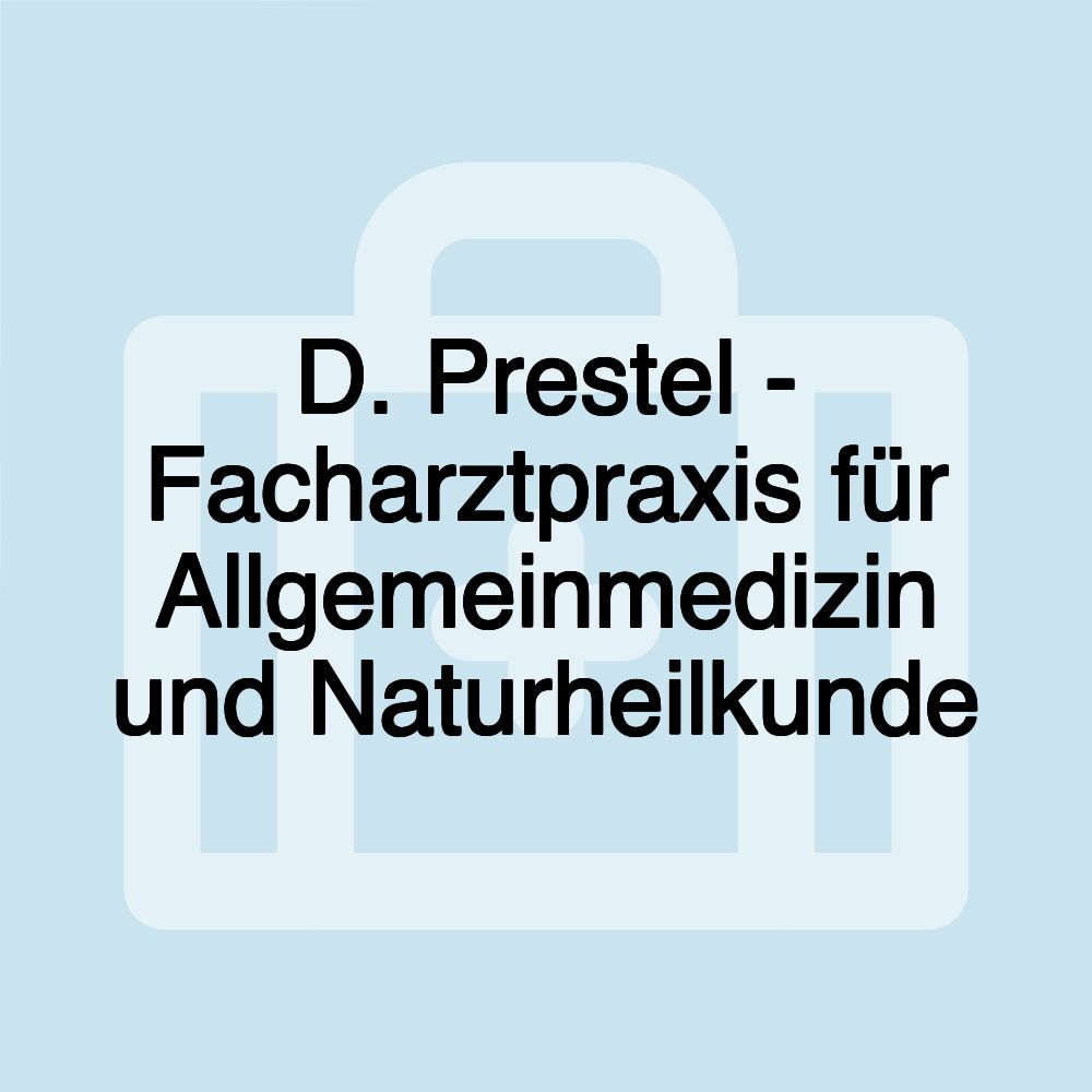 D. Prestel - Facharztpraxis für Allgemeinmedizin und Naturheilkunde