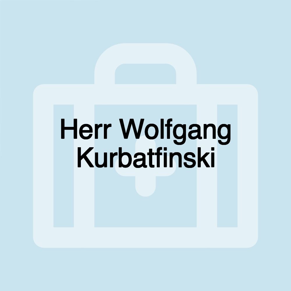 Herr Wolfgang Kurbatfinski