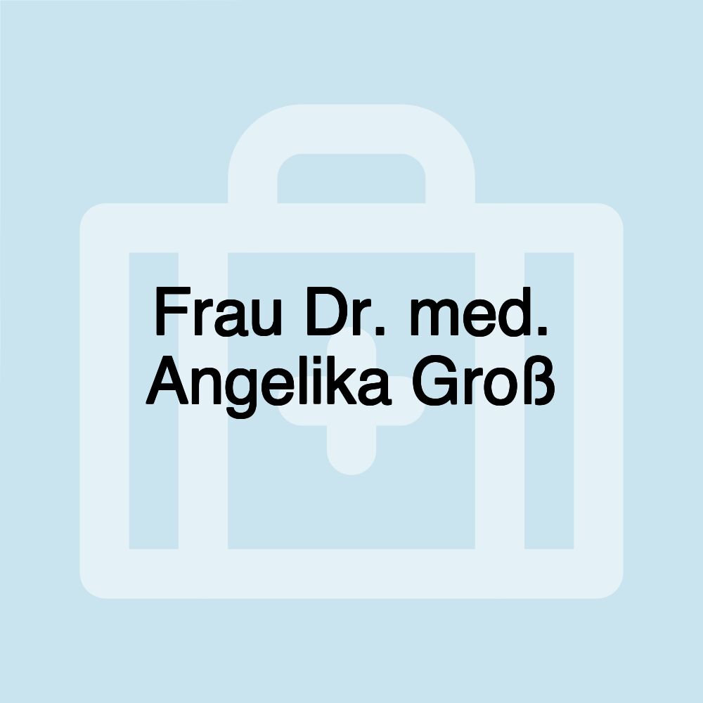 Frau Dr. med. Angelika Groß