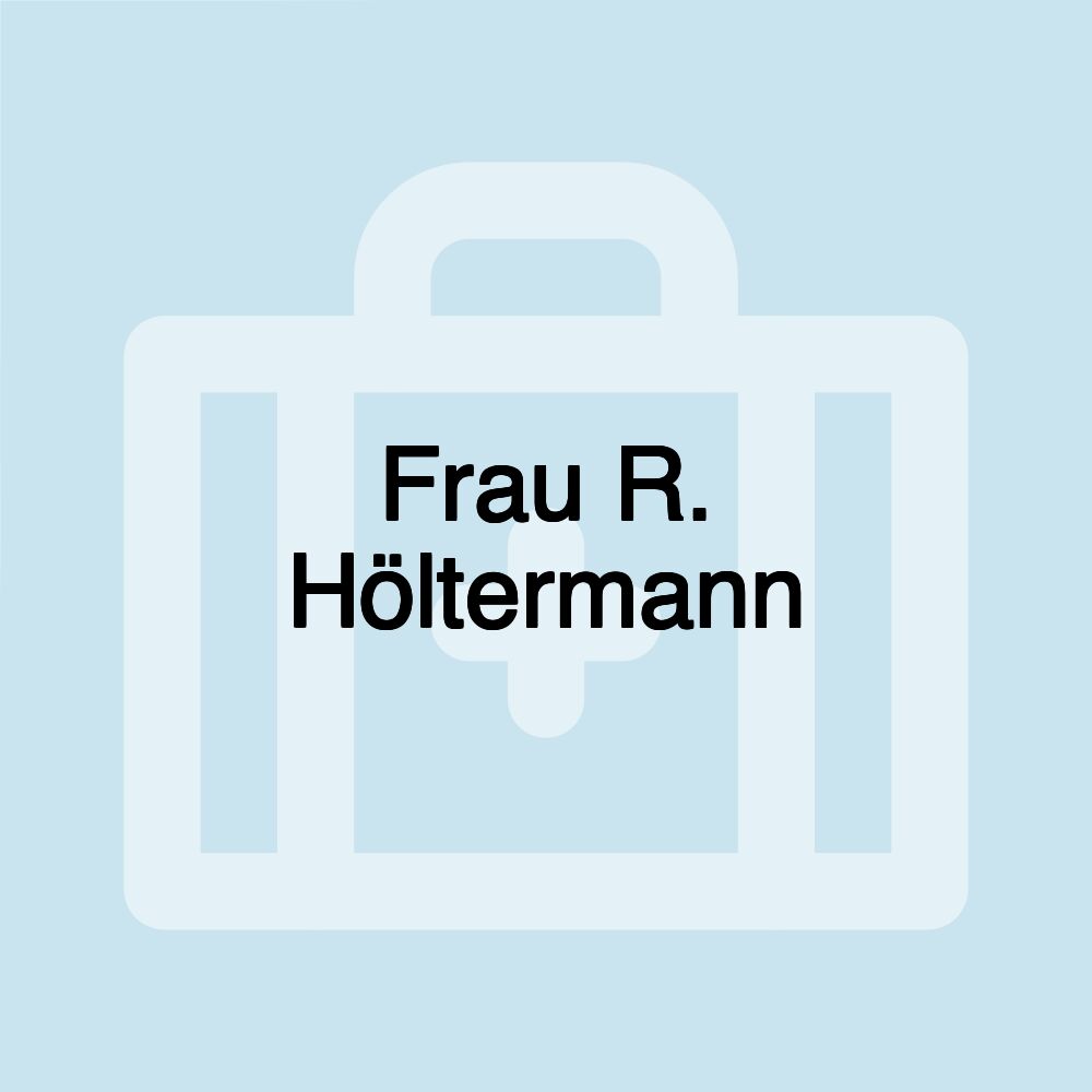 Frau R. Höltermann