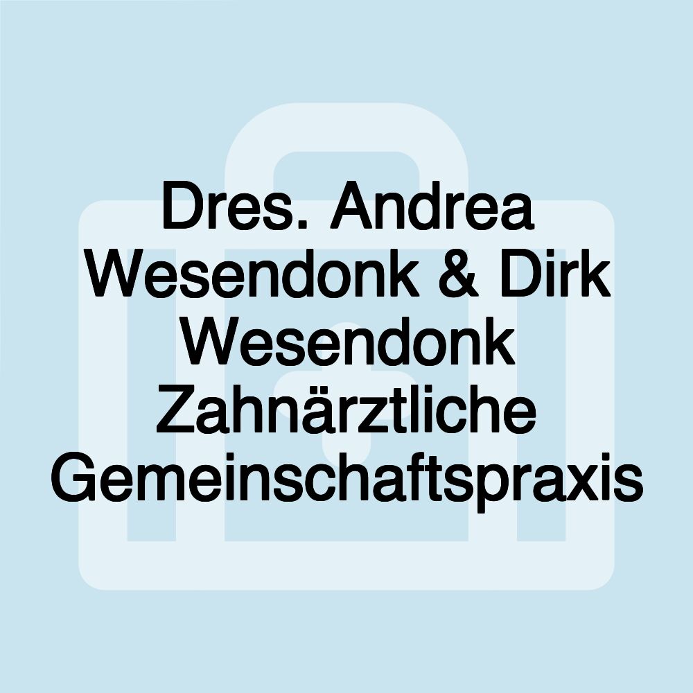 Dres. Andrea Wesendonk & Dirk Wesendonk Zahnärztliche Gemeinschaftspraxis