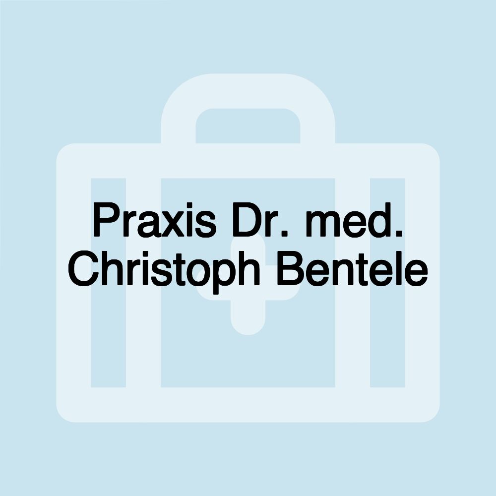 Praxis Dr. med. Christoph Bentele