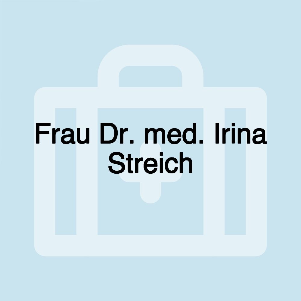 Frau Dr. med. Irina Streich