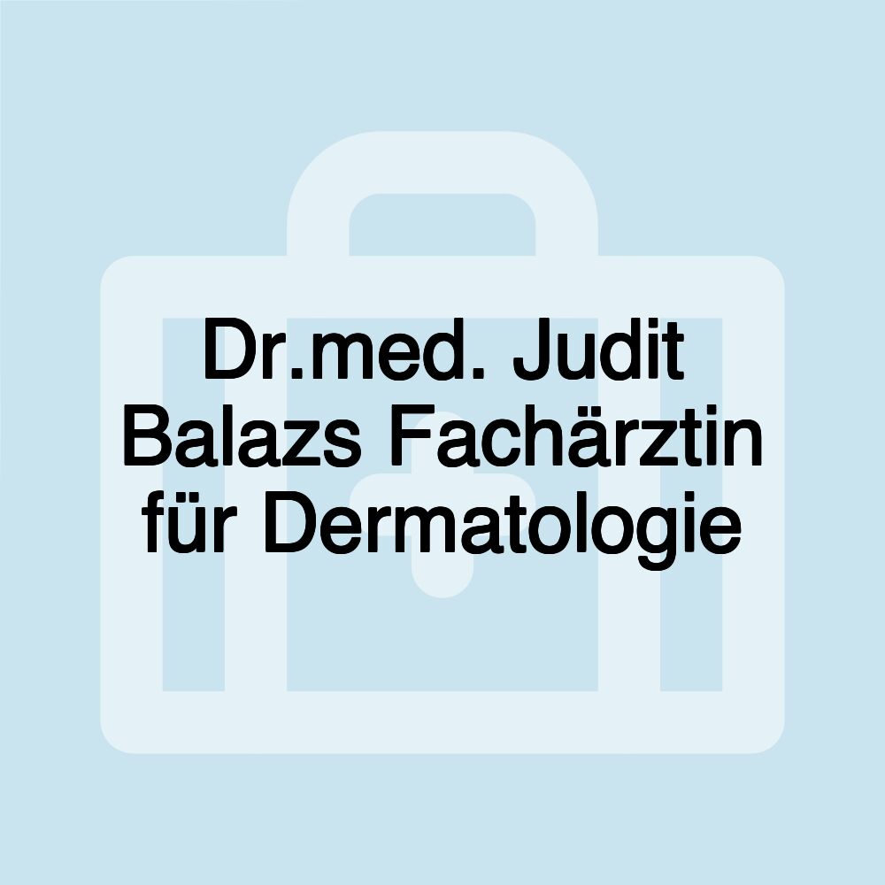 Dr.med. Judit Balazs Fachärztin für Dermatologie