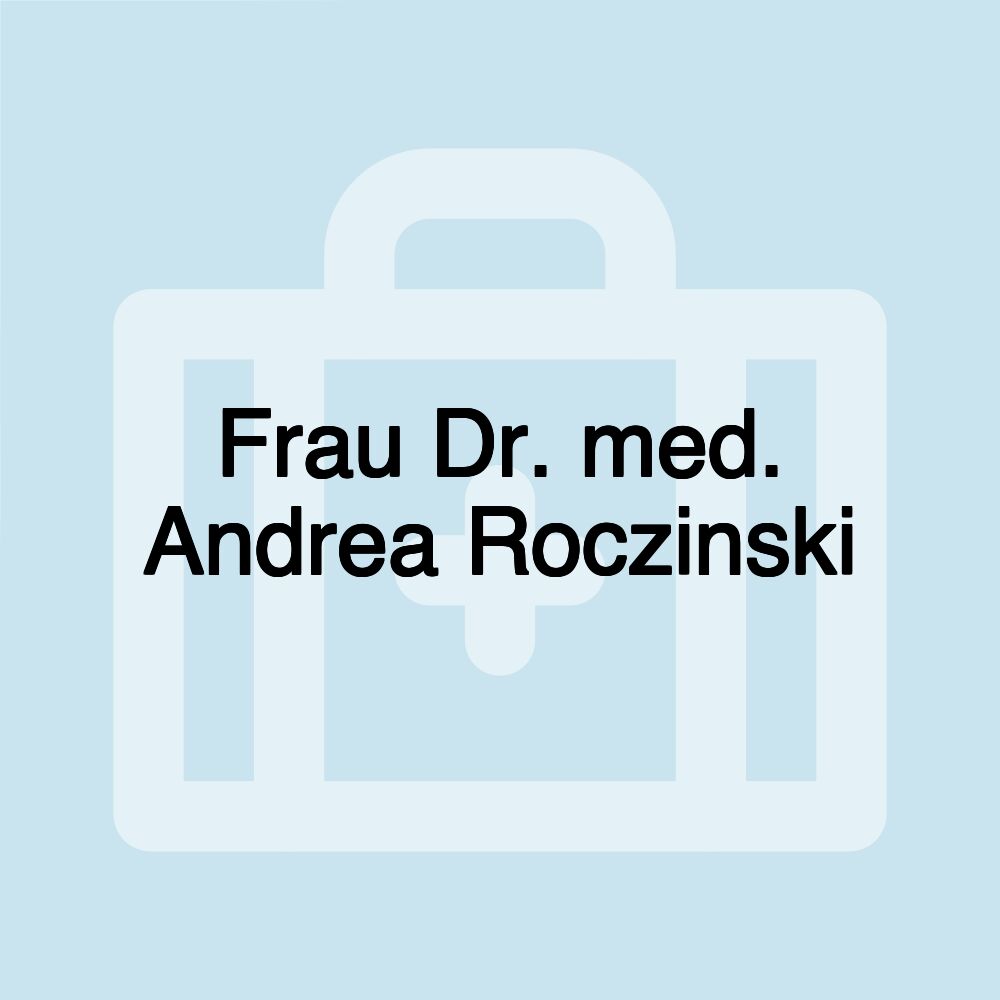 Frau Dr. med. Andrea Roczinski