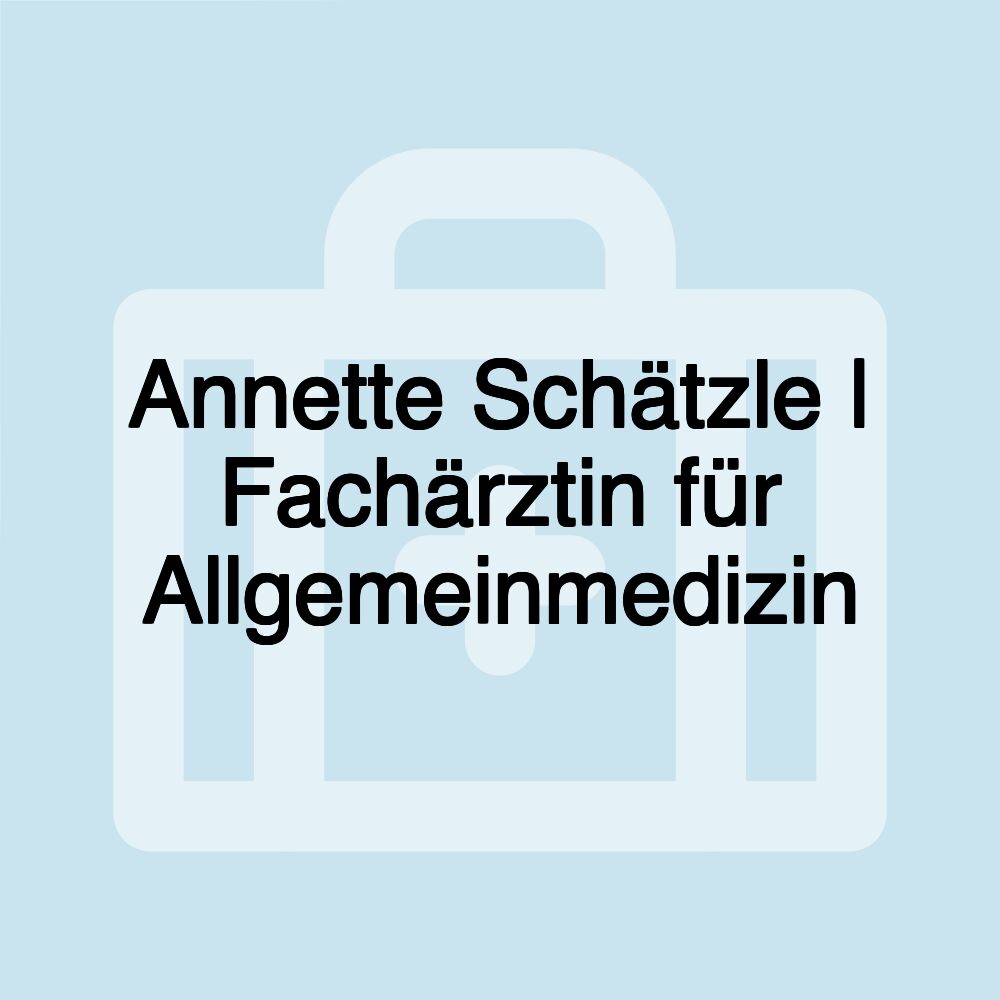 Annette Schätzle | Fachärztin für Allgemeinmedizin