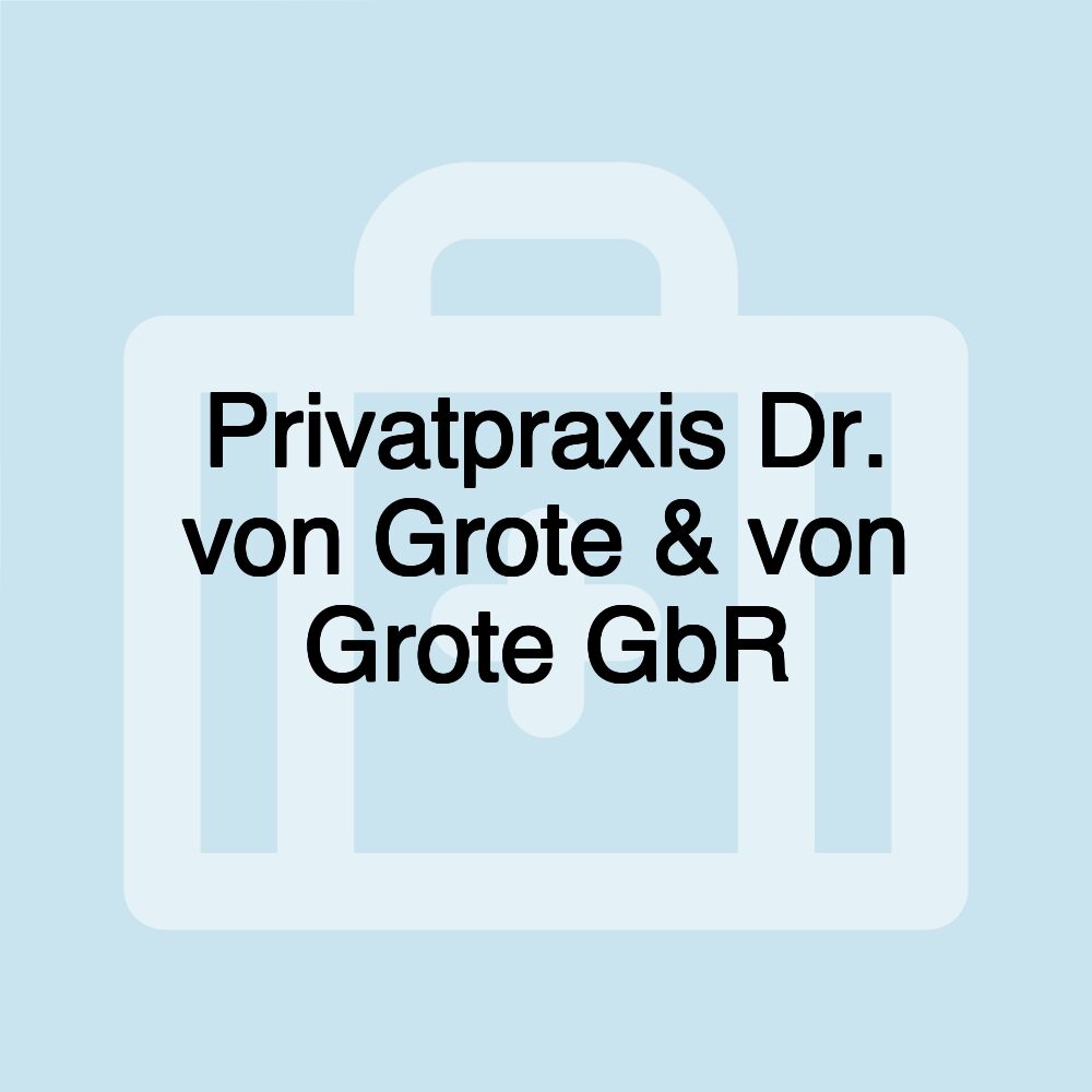 Privatpraxis Dr. von Grote & von Grote GbR