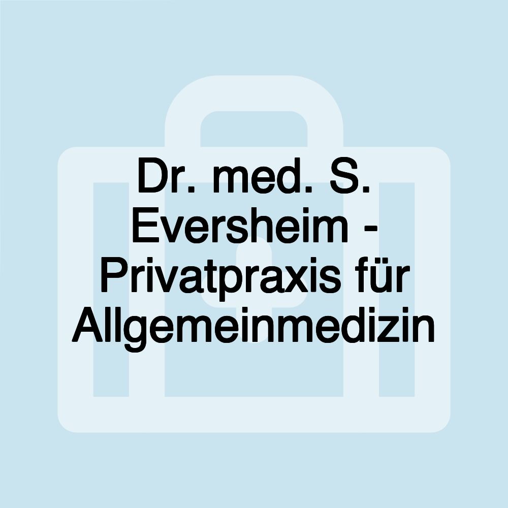 Dr. med. S. Eversheim - Privatpraxis für Allgemeinmedizin