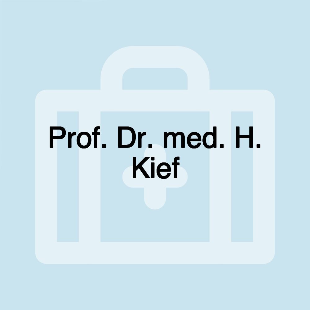 Prof. Dr. med. H. Kief