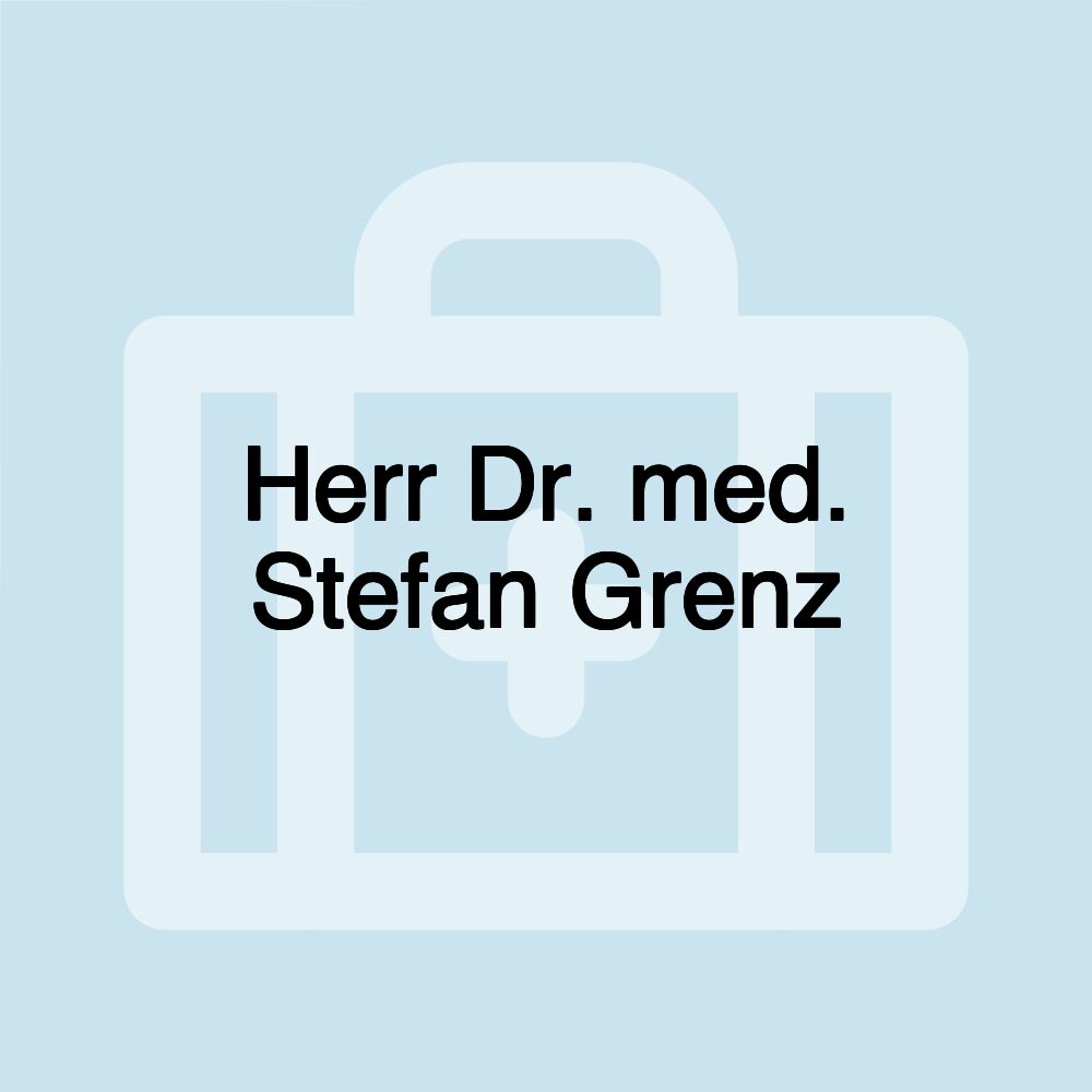 Herr Dr. med. Stefan Grenz