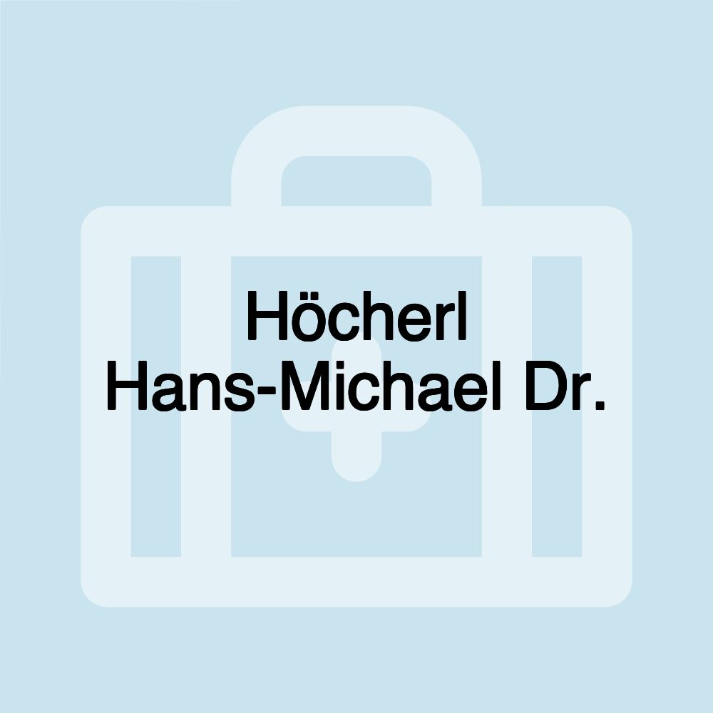 Höcherl Hans-Michael Dr.