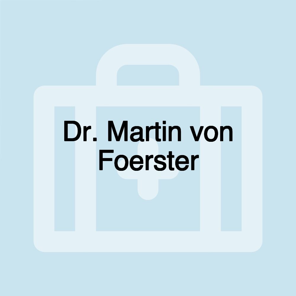 Dr. Martin von Foerster