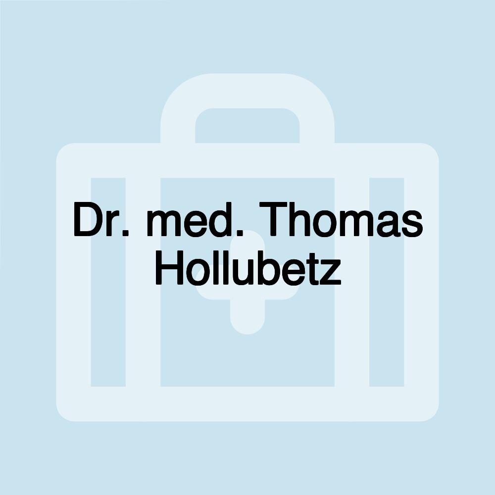 Dr. med. Thomas Hollubetz