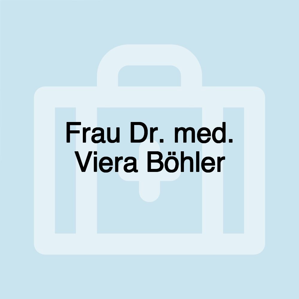 Frau Dr. med. Viera Böhler