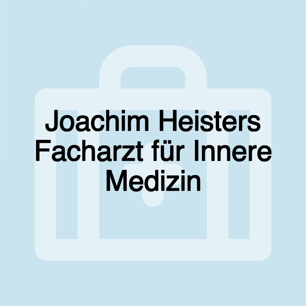 Joachim Heisters Facharzt für Innere Medizin