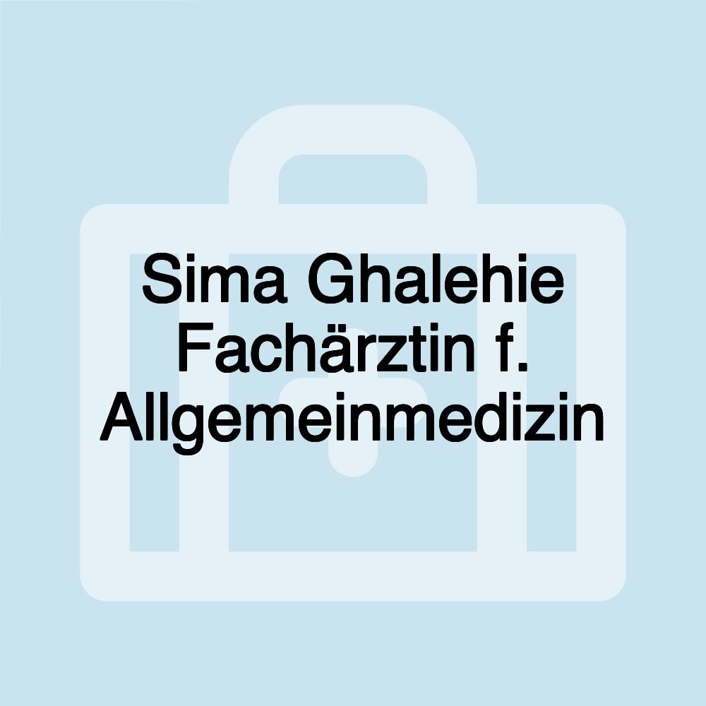 Sima Ghalehie Fachärztin f. Allgemeinmedizin