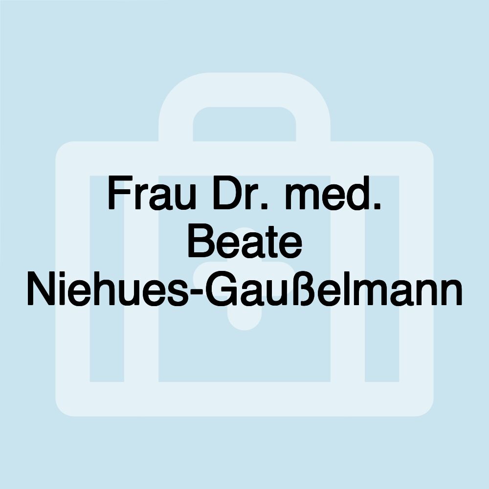 Frau Dr. med. Beate Niehues-Gaußelmann