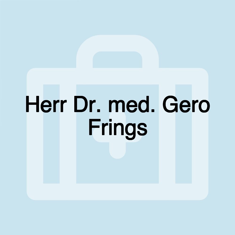 Herr Dr. med. Gero Frings