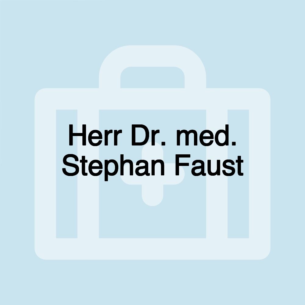 Herr Dr. med. Stephan Faust