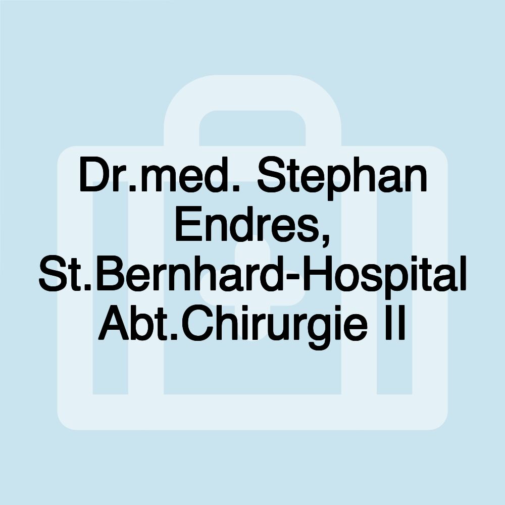 Dr.med. Stephan Endres, St.Bernhard-Hospital Abt.Chirurgie II