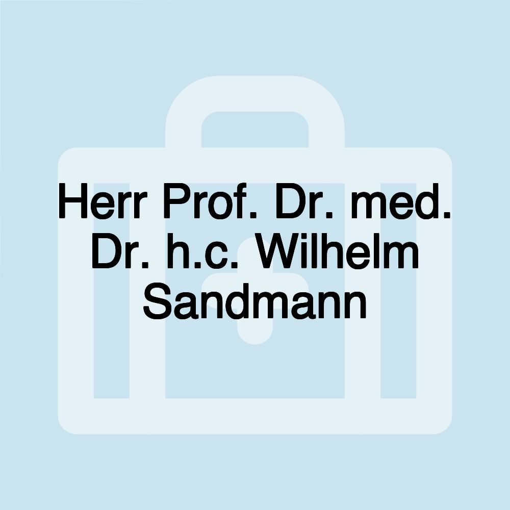 Herr Prof. Dr. med. Dr. h.c. Wilhelm Sandmann