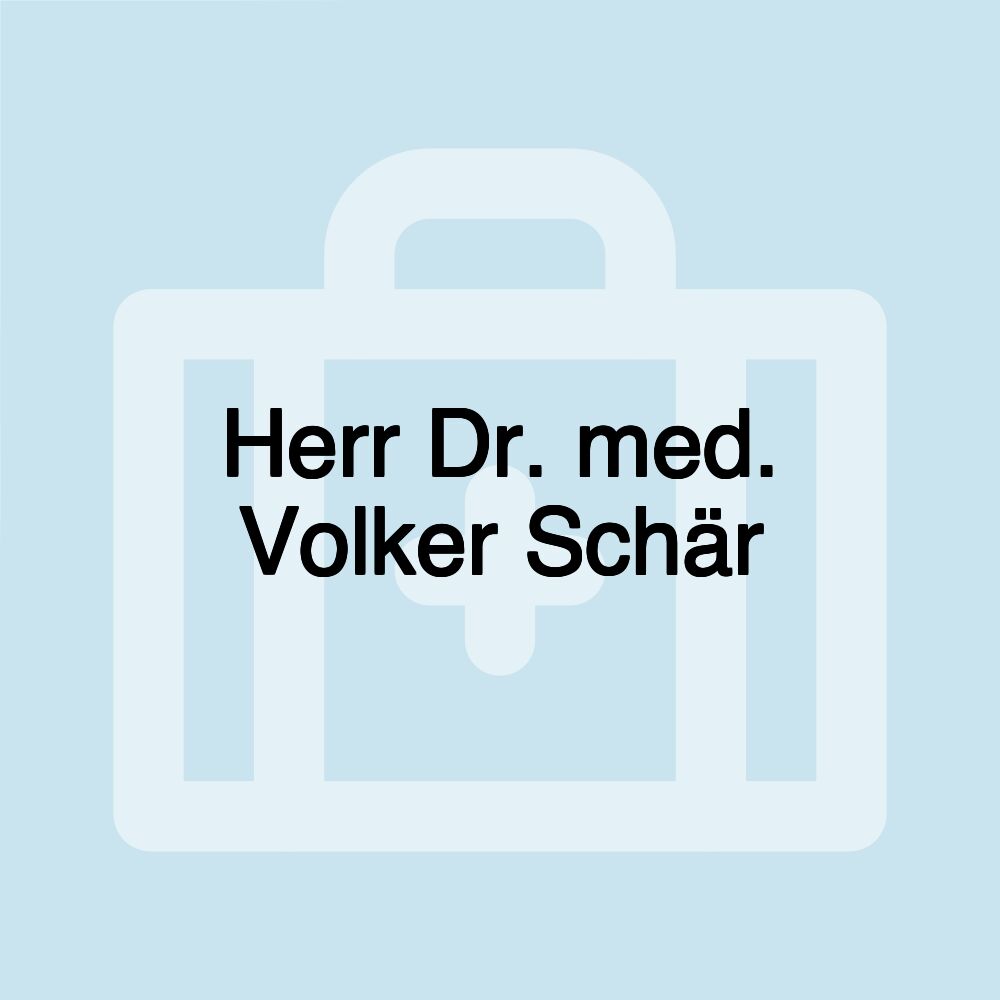 Herr Dr. med. Volker Schär