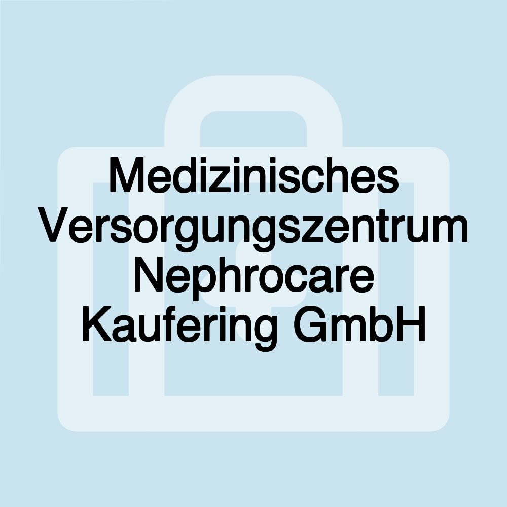 Medizinisches Versorgungszentrum Nephrocare Kaufering GmbH