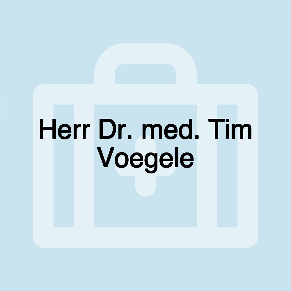 Herr Dr. med. Tim Voegele