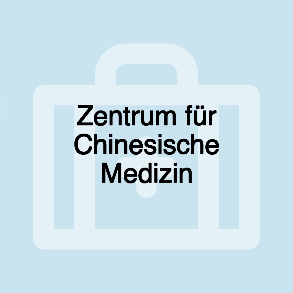 Zentrum für Chinesische Medizin