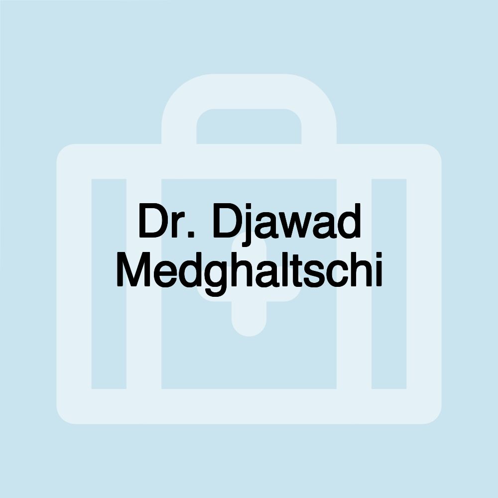 Dr. Djawad Medghaltschi