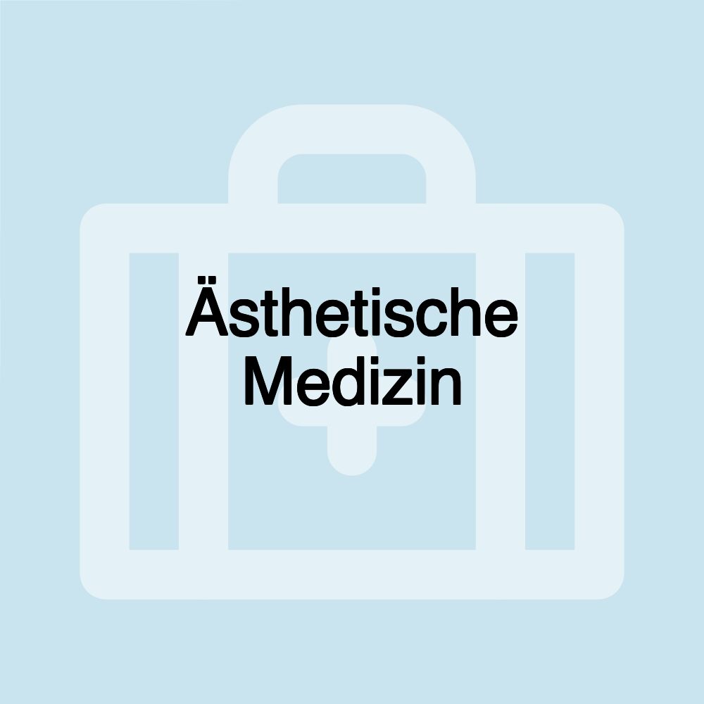 Ästhetische Medizin