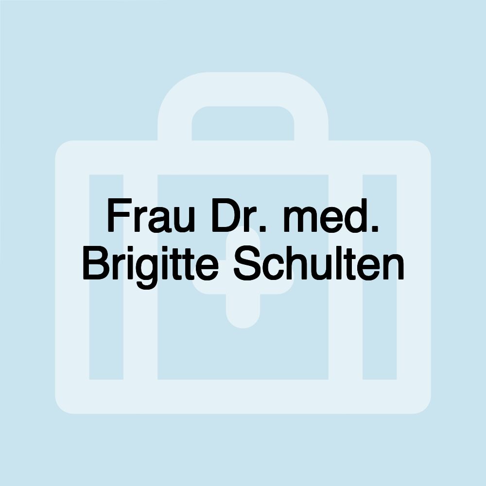 Frau Dr. med. Brigitte Schulten