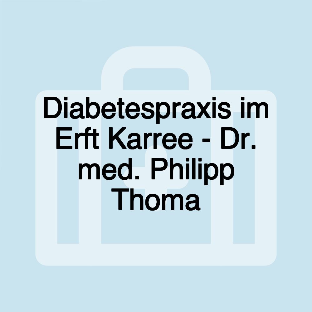 Diabetespraxis im Erft Karree - Dr. med. Philipp Thoma