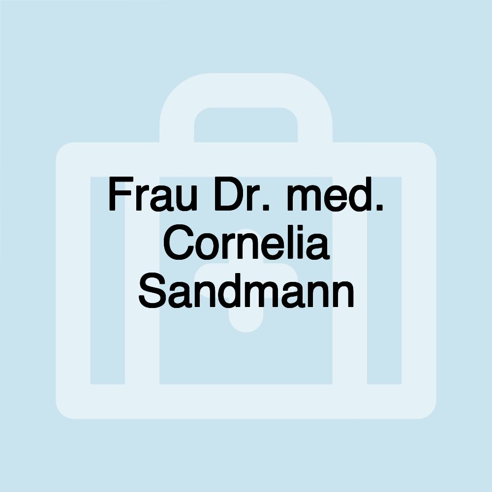 Frau Dr. med. Cornelia Sandmann