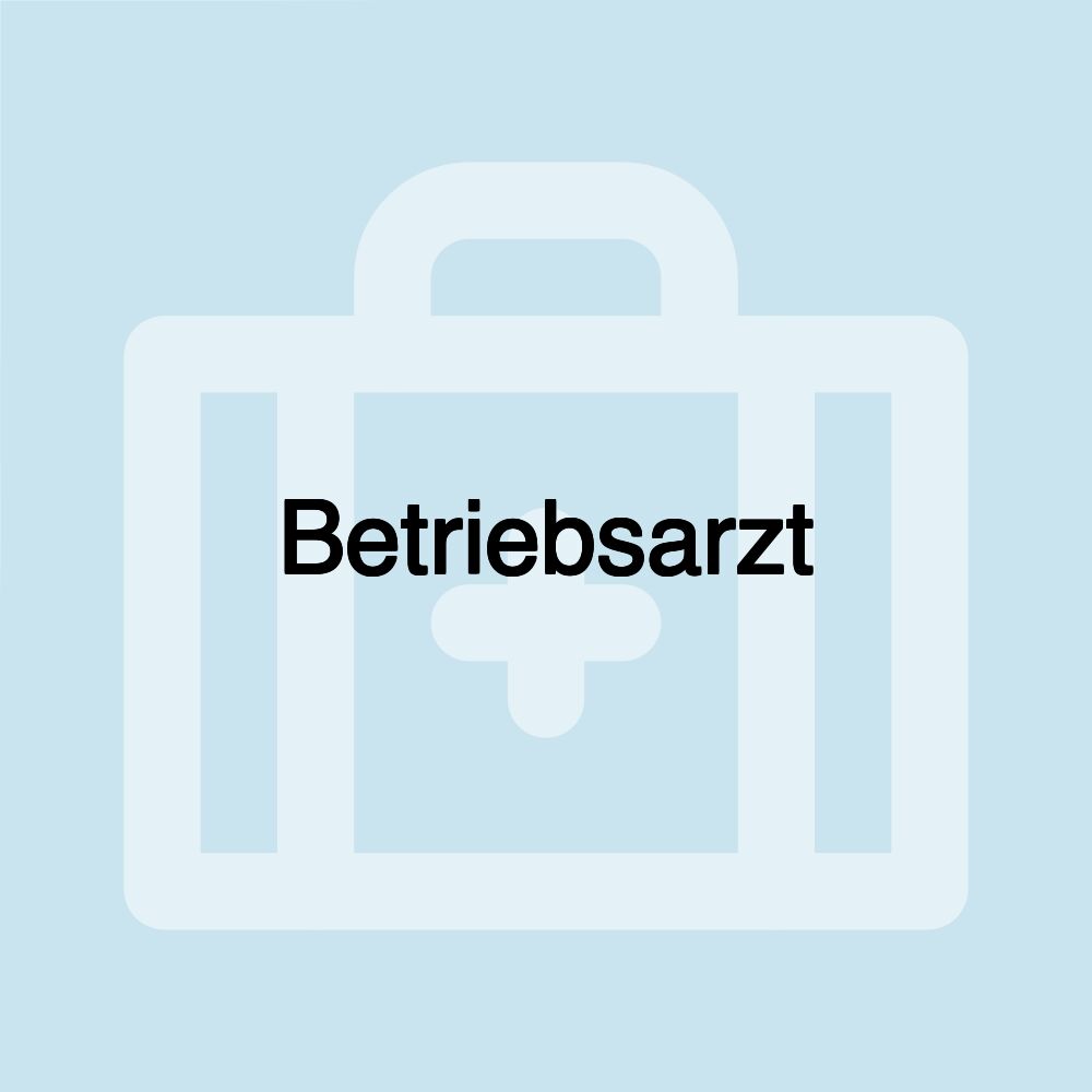 Betriebsarzt