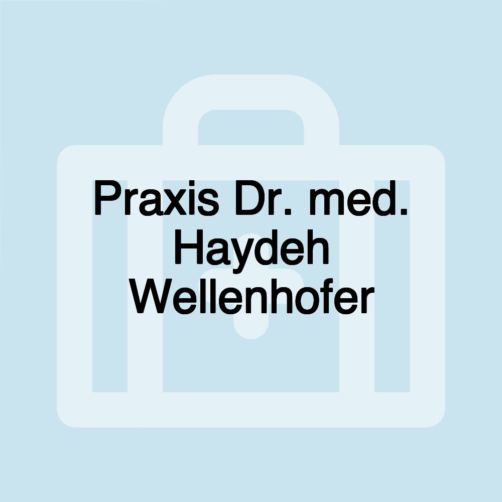 Praxis Dr. med. Haydeh Wellenhofer