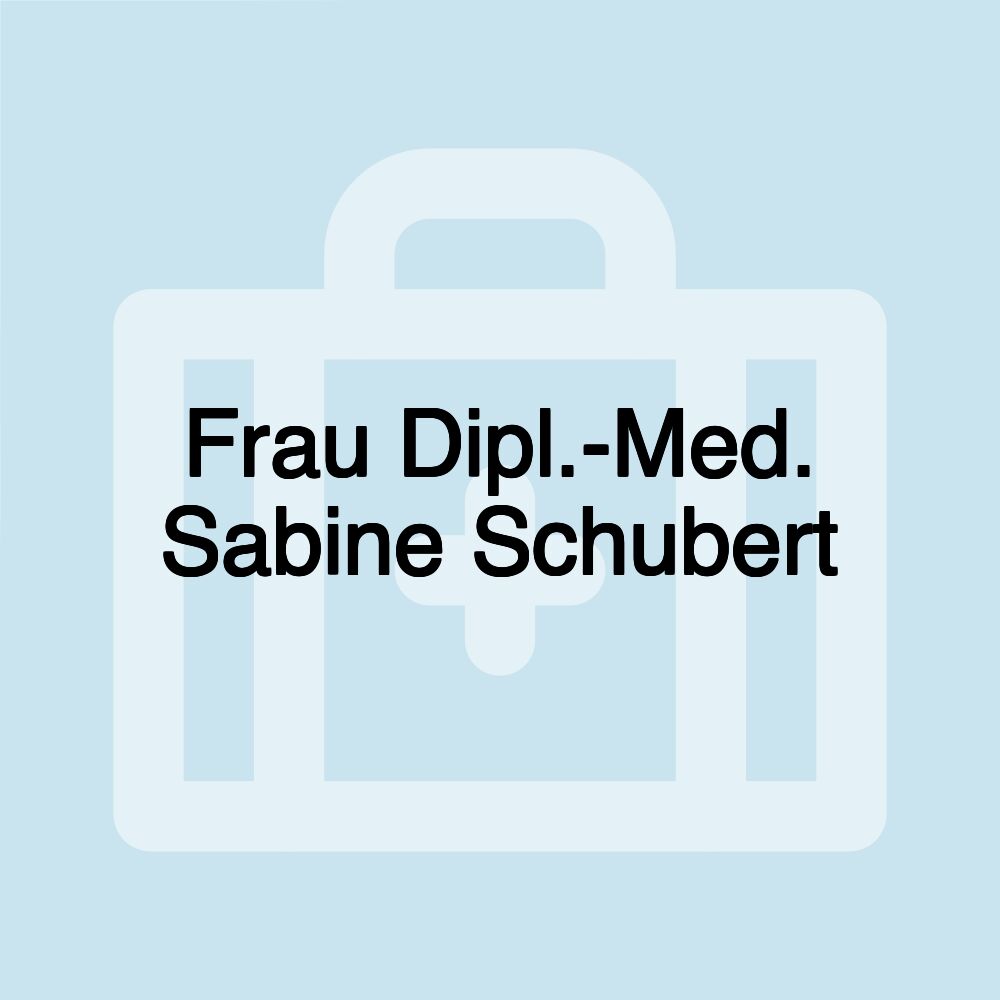 Frau Dipl.-Med. Sabine Schubert