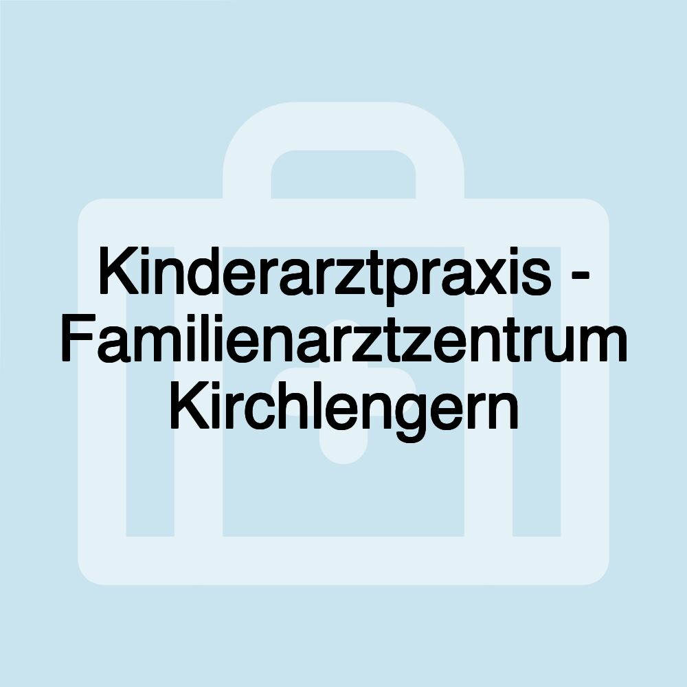 Kinderarztpraxis - Familienarztzentrum Kirchlengern